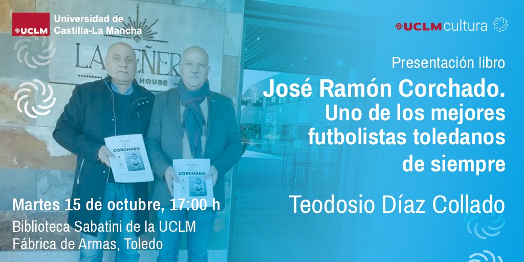 “José Ramón Corchado. Uno de los mejores futbolistas toledanos de siempre", escrito por el periodista toledano Teodosio Díaz Collado.